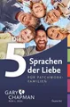 Die 5 Sprachen der Liebe für Patchwork-Familien ~ Gary Chapm ... 9783963621741