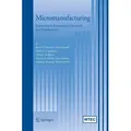 Micromanufacturing von David Bourell/ Martin L. Culpepper/ Thom J. Hodgson/ Kornel F. Ehmann/ Thomas R. Kurfess / Springer Netherlands / Taschenbuch