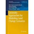 Geomatic Approaches for Modeling Land Change Scenarios A Review and Comparison of Modeling Techniques
