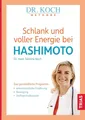 Trias Schlank und voller Energie bei Hashimoto: Das ganzheitliche Programm: antientzündliche Ernährung, Bewegung, Stoffwechselbooster