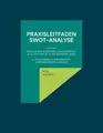Praxisleitfaden SWOT-Analyse: Stärken/Schwächen sow... | Buch | Zustand sehr gut