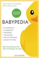 Babypedia: Elterngeld, Elternzeit, Anträge, Finanzen, Rechtsfragen, Ausstattung - Ausgabe 2026/2027 mit aktuellster Rechtslage und Checklisten für alle wichtigen To-dos