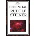Steiner, R: Essential Rudolf Steiner
