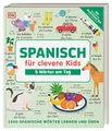 Spanisch für clevere Kids - 5 Wörter am Tag: 1000 spanische Wörter lernen und üben