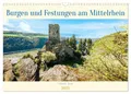 Burgen und Festungen am Mittelrhein (Wandkalender 2025 DIN A3 quer), CALVENDO Mo