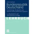 Bundesrepublik Deutschland Entwicklung, Strukturen und Akteure eines politischen Systems
