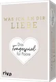 Was ich an dir liebe – Das Fragespiel für Paare Das Original. Tiefgründige un...