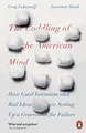 The Coddling of the American Mind How Good Intentions and Bad Ideas Are Setti...