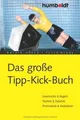 Das große Tipp-Kick Buch: Geschichte, Regeln, Techn... | Buch | Zustand sehr gut