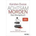 Achtsam morden – Das Übungsbuch nach der Joschka-Breitner-Methode