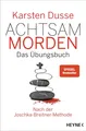 Achtsam morden - Das Übungsbuch nach der Joschka-Breitner-Methode | Dusse | Buch