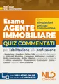 Esame agente immobiliare 2026. Quiz commentati per l'abilitazione alla professione. Nuova ediz. Con espansione online