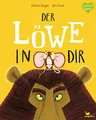 Der Löwe in dir: Ein Bilderbuch für Kinder ab 3 Jahren über Gefühle wie Mut und Selbstvertrauen (Bright/Field Bilderbücher)