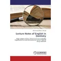 Lap Lambert Academic Lecture Notes of English in Dentistry (Englisch, Mohammed Nihad Ahmed, 2012) (7682201)