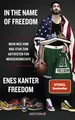 In the Name of Freedom Enes Kanter Freedom