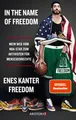 In the Name of Freedom Enes Kanter Freedom