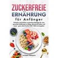 Zuckerfreie Ernährung für Anfänger