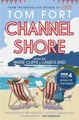 Channel Shore: From the White Cliffs to Land's End by Fort, Tom