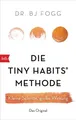 Die Tiny Habits®-Methode Kleine Schritte, große Wirkung