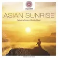 Asian Sunrise, 1 Audio-CD Relaxing Eastern Moods Music