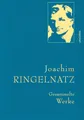 Joachim Ringelnatz - Gesammelte Werke Joachim Ringelnatz