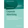 Corporate Advertising Wesenszüge und Wirkungen einer Kommunikationsdisziplin an der Schnittstelle von Werbung und Public Relations