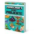 Minecraft Mini-Projekte. Über 20 exklusive Bauanleitungen