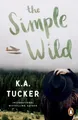 K. A. Tucker / The Simple Wild /  9781804946640