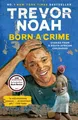 Born a Crime | Noah, Trevor | Kartoniert | 9780525509028