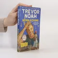 Born a Crime: Stories From a South African Childhood  |  Trevor Noah