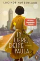 In Liebe, Deine Paula von  Lucinde Hutzenlaub ☆Zustand Sehr Gut☆