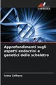 Approfondimenti sugli aspetti endocrini e genetici dello scheletro Ivana Zofkova