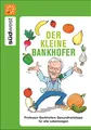 Der kleine Bankhofer: Professor Bankhofers Gesundheitstipps für alle Lebenslagen