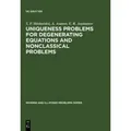 Uniqueness Problems for Degenerating Equations and Nonclassical Problems Inverse and Ill-Posed Problems Series 22
