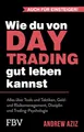 Wie du von Daytrading gut leben kannst: Aktienhandel für den Vermögensaufbau