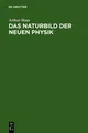 Das Naturbild der neuen Physik Arthur Haas