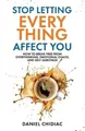 Daniel Chidiac Stop Letting Everything Affect You (Taschenbuch) (US IMPORT)