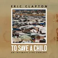 Eric Clapton To Save a Child: An Intimate Live Concert (CD) (US IMPORT)