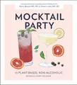 Mocktail Party: 75 Plant-Based, Non-Alcoholic Mockta by Diana Licalzi 1950968243