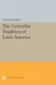 Claudio Veliz | The Centralist Tradition of Latin America | Taschenbuch (2014)