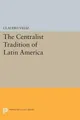 Claudio Veliz The Centralist Tradition of Latin Americ (Taschenbuch) (US IMPORT)