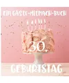Ein Gäste-Mitmach-Buch 30. Geburtstag: Erinnerungsbuch mit Fragen zum Ausfülle
