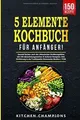 5-Elemente-Kochbuch für Anfänger!: Gesund kochen na... | Buch | Zustand sehr gut