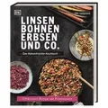 Linsen, Bohnen, Erbsen und Co.: Das Hülsenfrüchte-Kochbuch