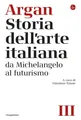 Giulio C. Argan Storia dell'arte italiana. Da Michelan (Taschenbuch) (US IMPORT)