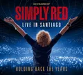 Holding Back the Years: Live in Santiago - Simply Red -