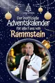 Der inoffizielle Adventskalender für alle Fans von Rammstein: Hochwertige Hardcover-Ausgabe - das perfekte Geschenk