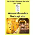 Wer einmal aus dem Blechnapf frisst - Band 185e in der gelben Buchreihe - Farbe - bei Jürgen Ruszk von Hans Fallada / epubli / Taschenbuch