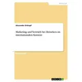 Marketing und Vertrieb bei Heineken im internationalen Kontext von Alexander Dickopf / GRIN Verlag / Taschenbuch