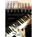 Pop Piano Ballads. Die 40 besten und bekanntesten Pop Balladen der letzten Jahrzehnte